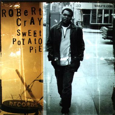 Robert Cray -  Sweet Potato Pie